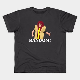 Random!  I think you should leave hot dog Kids T-Shirt